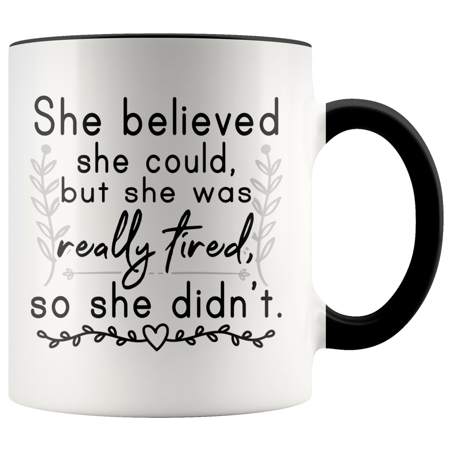 Accent Mug - She Believed She Could But She Was Tired So She Didn't