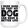 White Mugs - Work Hard Dog Better Life