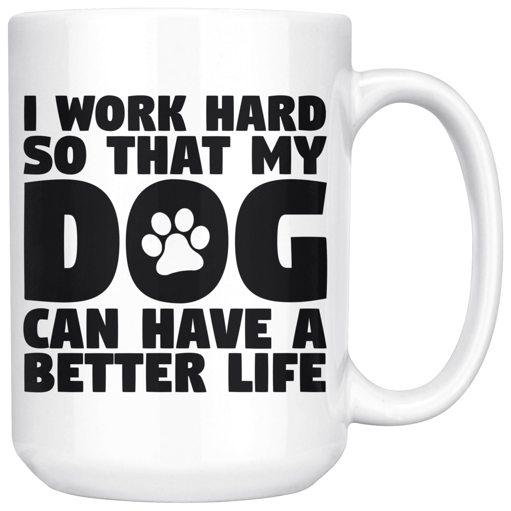 White Mugs - Work Hard Dog Better Life