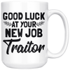 White 15oz Mug - Good Luck New Job Traitor