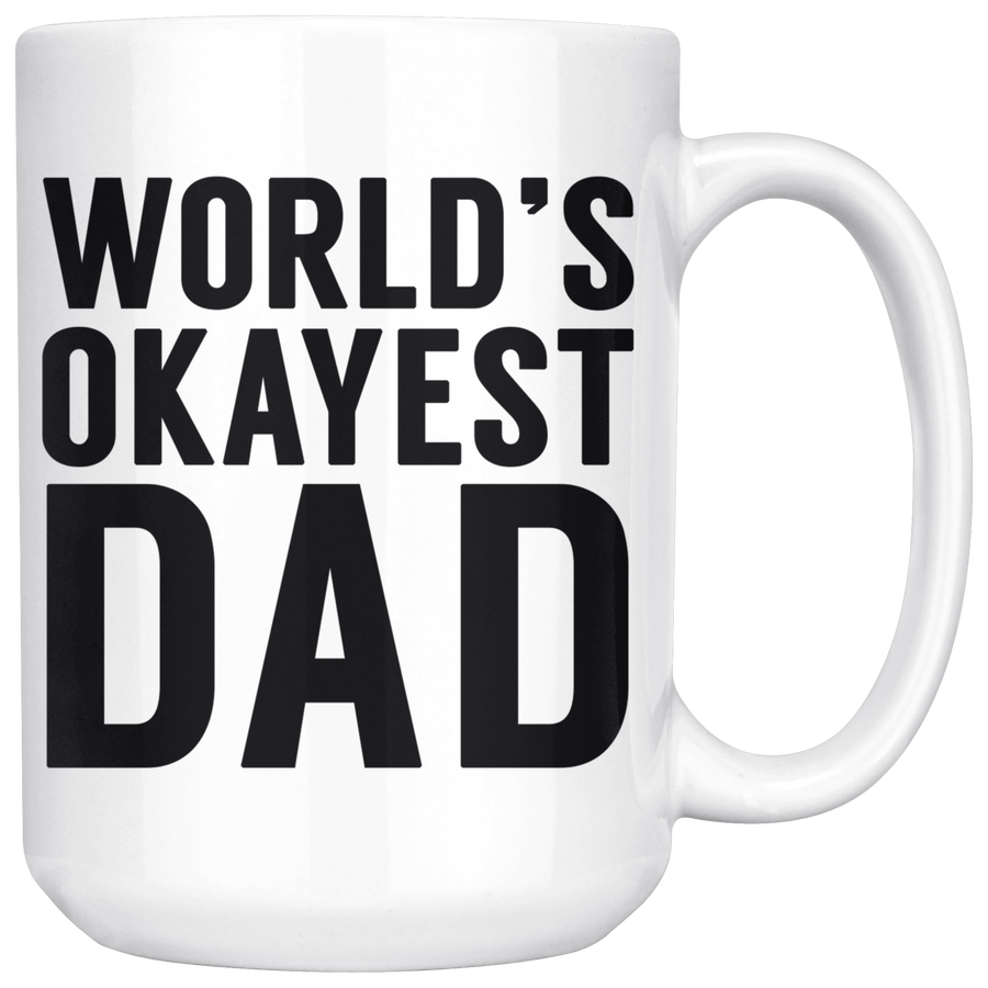 White 15oz Mug - World's Okayest Dad