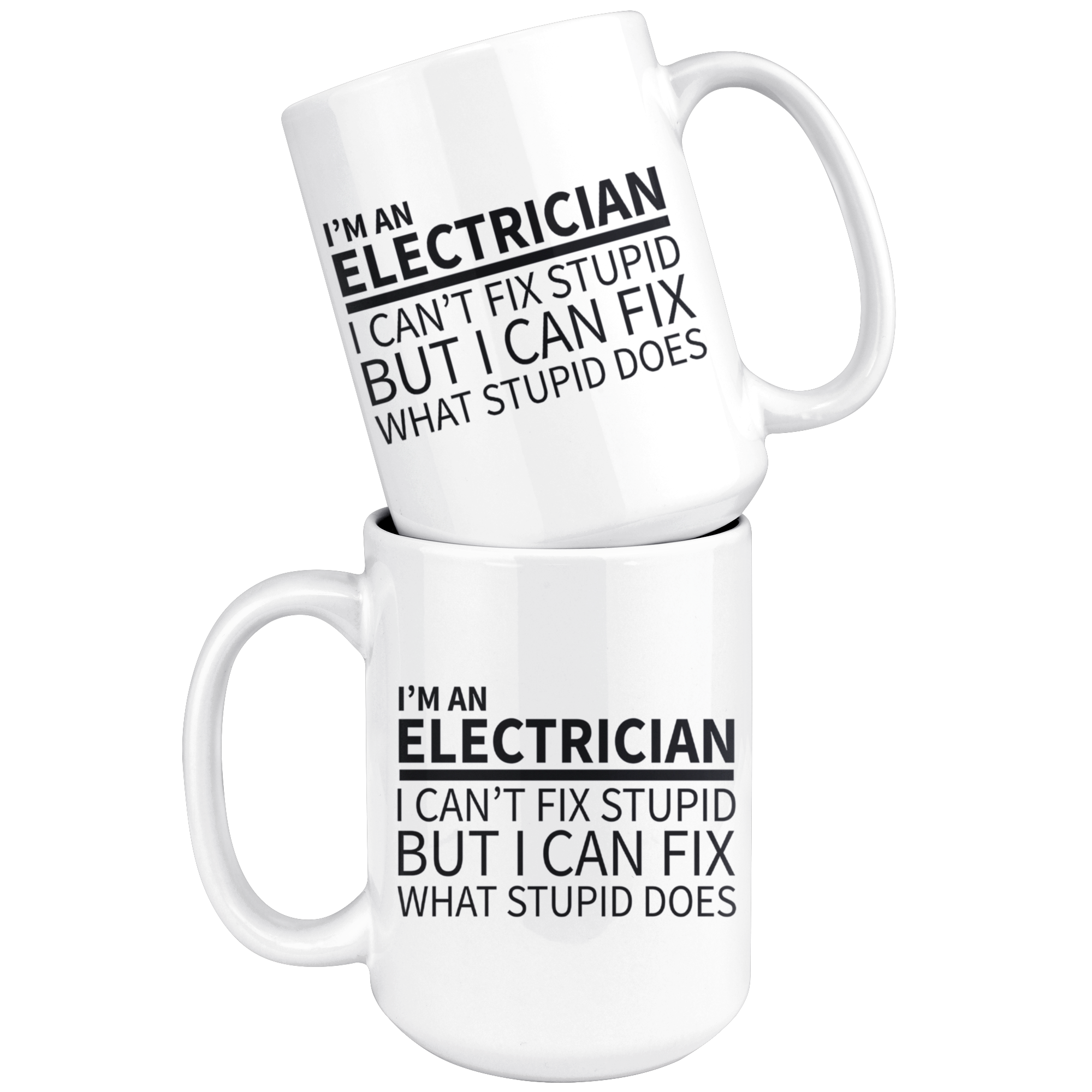 White 15oz Mug - Electrician Fix Stupid