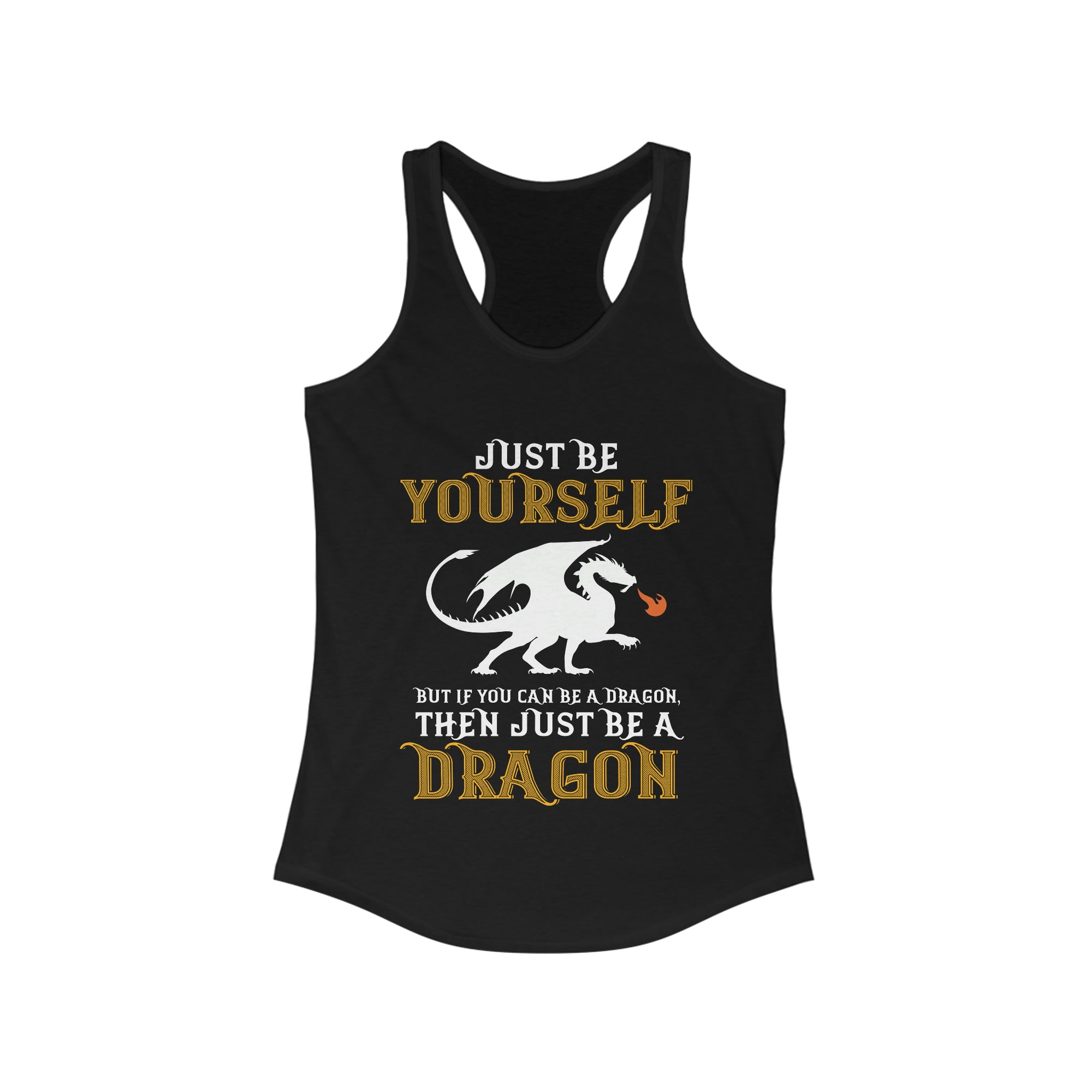 Just Be Yourself Be A Dragon Tank Top SwiftPOD