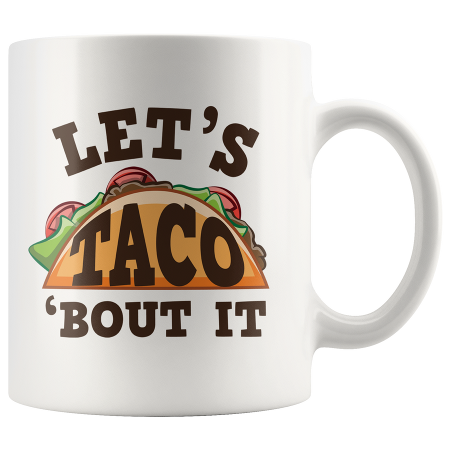 White 11oz Mug - Let's Taco Bout It
