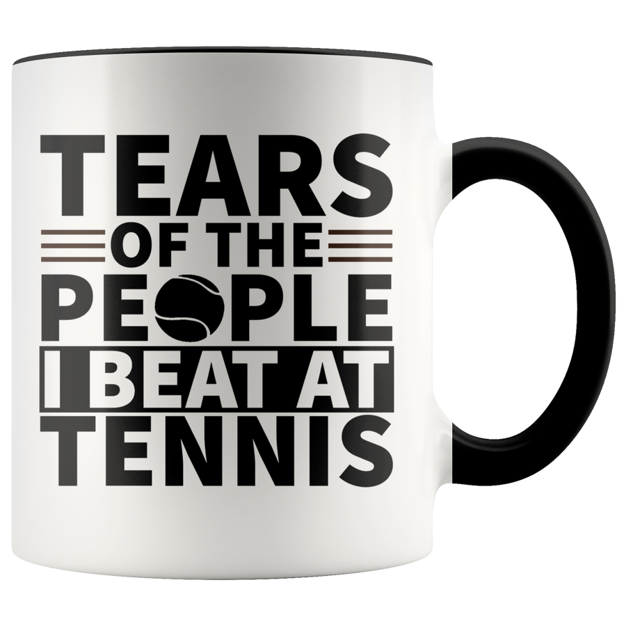 Accent Mug - Tears Of The People I Beat At Tennis