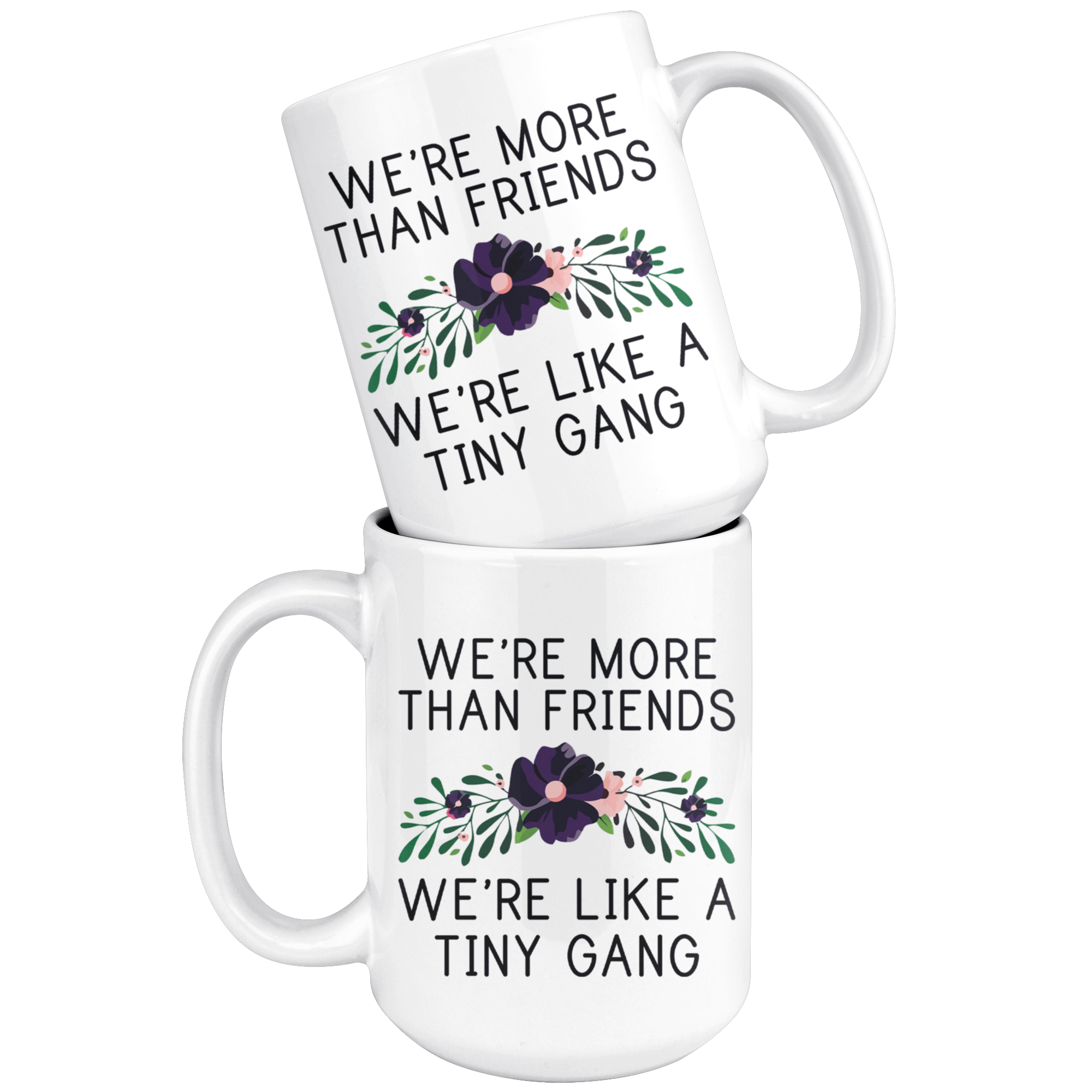 White 15oz Mug - More Than Friends Tiny Gang