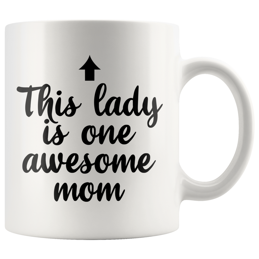White 11oz Mug - This Lady Is One Awesome Mom