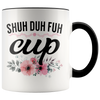 Accent Mug - Shuh Duh Fuh Cup