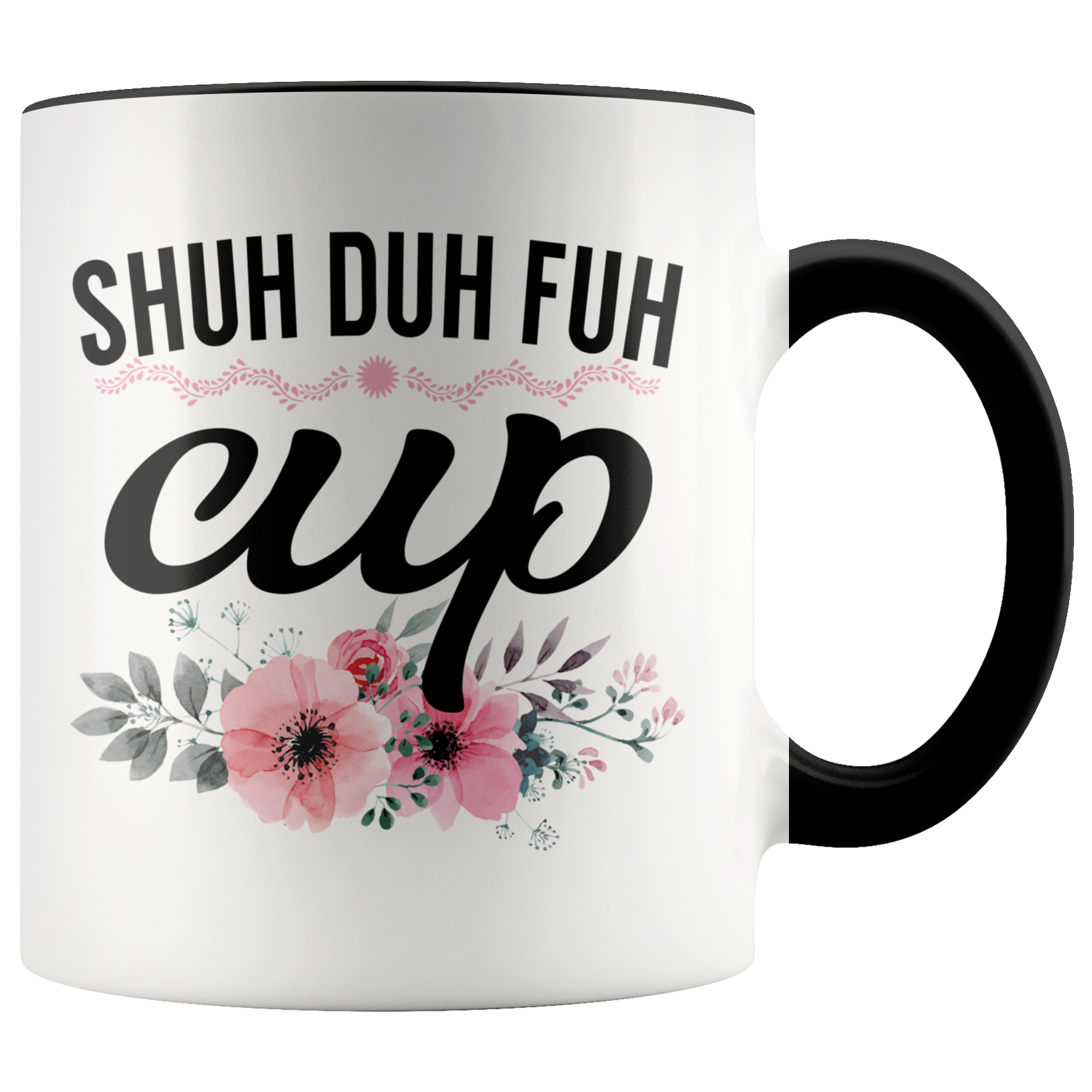 Accent Mug - Shuh Duh Fuh Cup