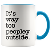 Accent Mug - Way Too Peopley Outside