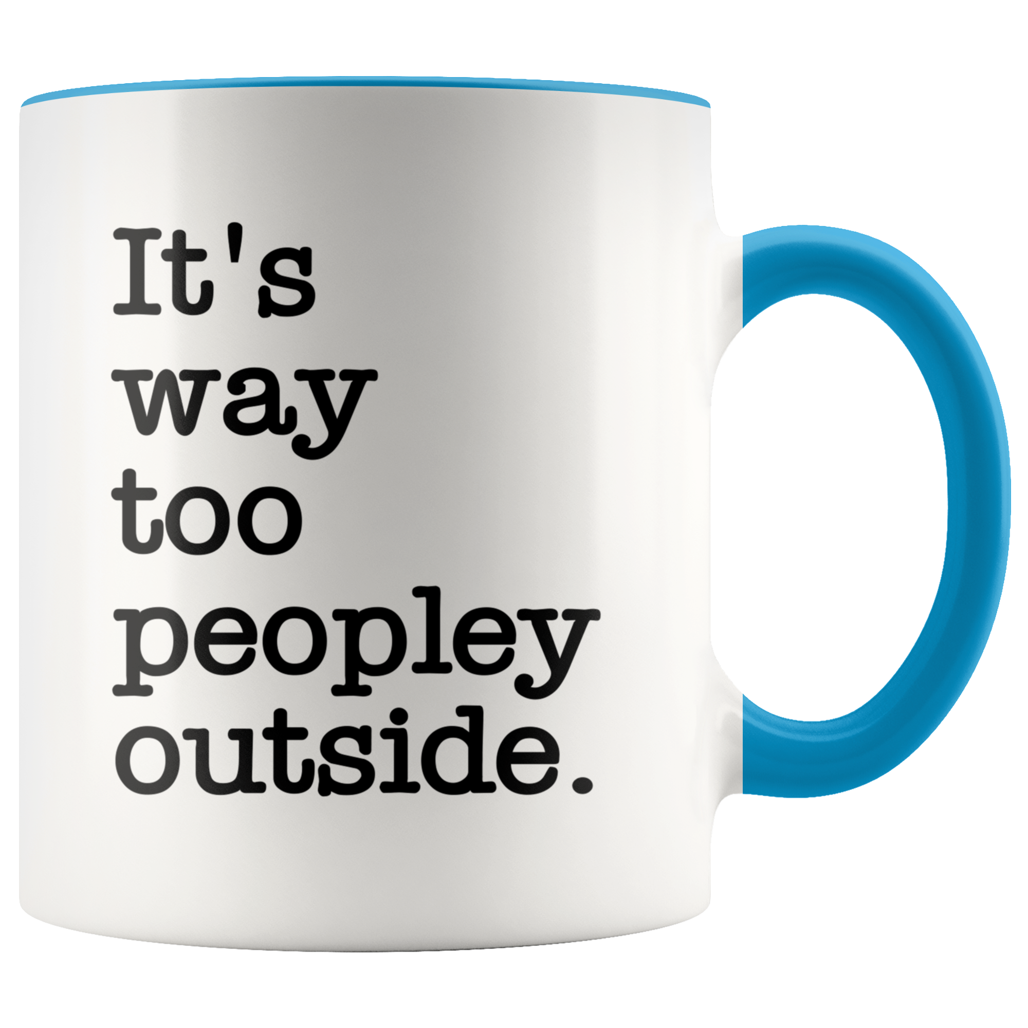 Accent Mug - Way Too Peopley Outside