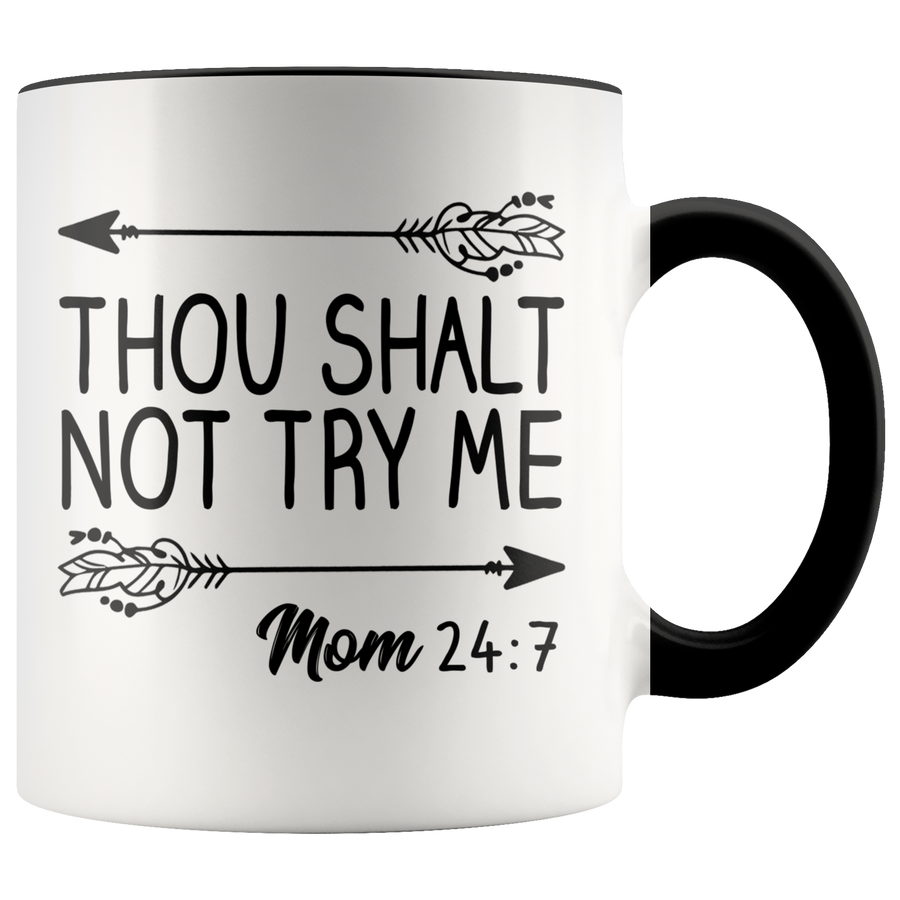 Accent Mug - Thou Shalt Not Try Me Mom