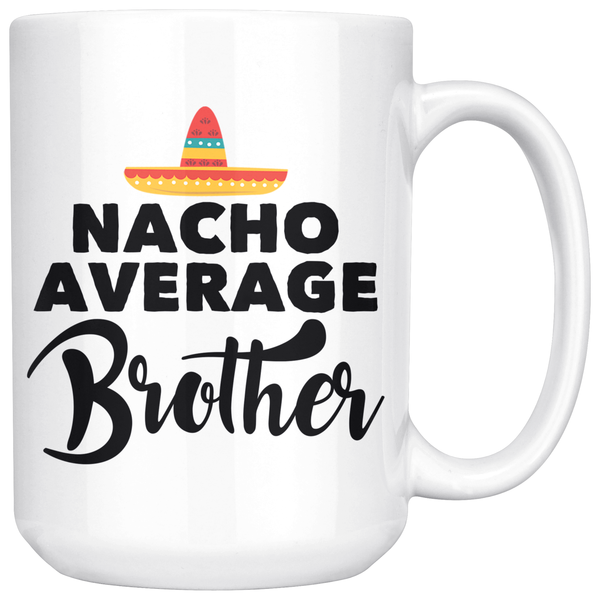 White Mugs - Nacho Average Brother
