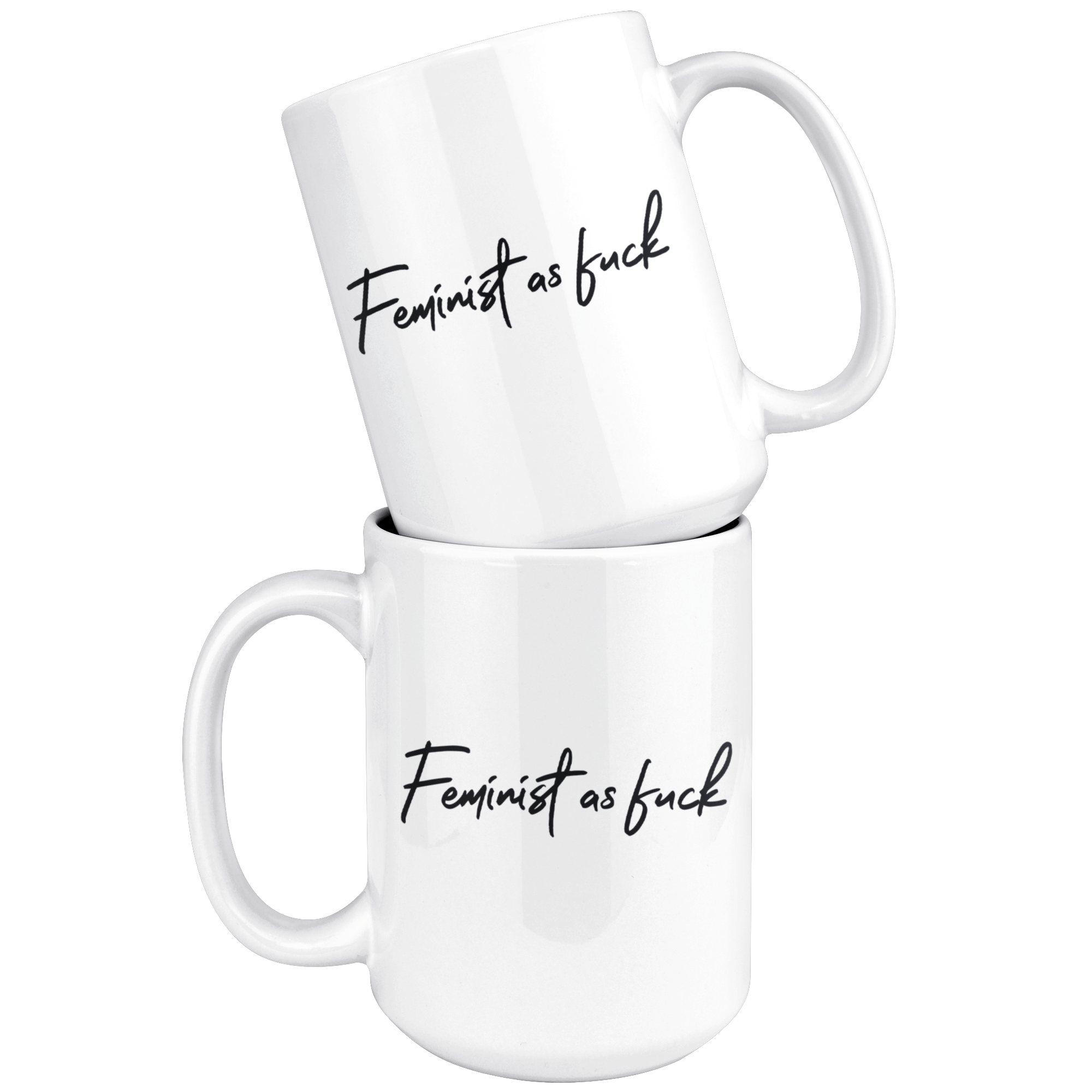 White 15oz Mug - Feminist As Fuck