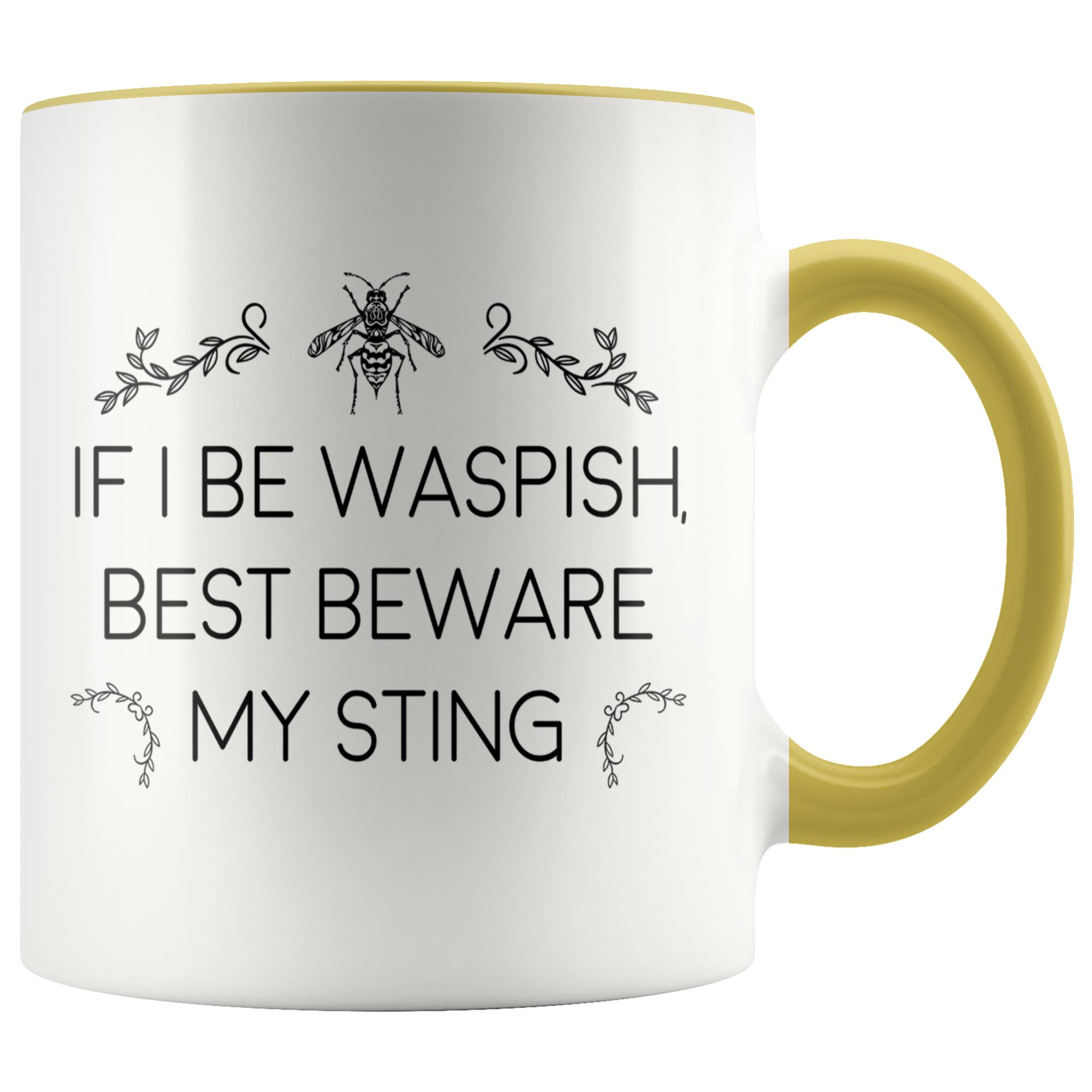 Accent Mug - If I Be Waspish