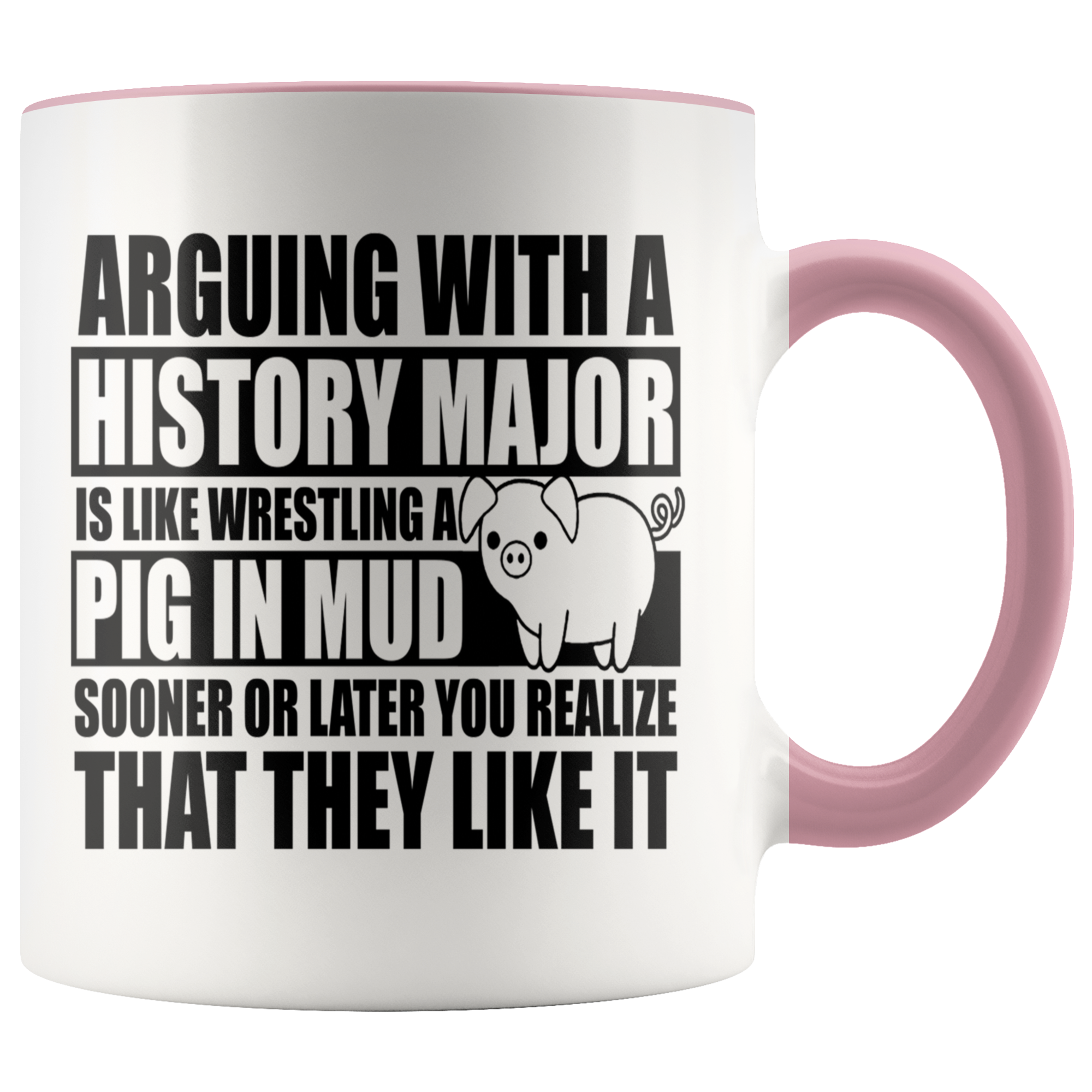 Accent Mug - History Major Pig In Mud