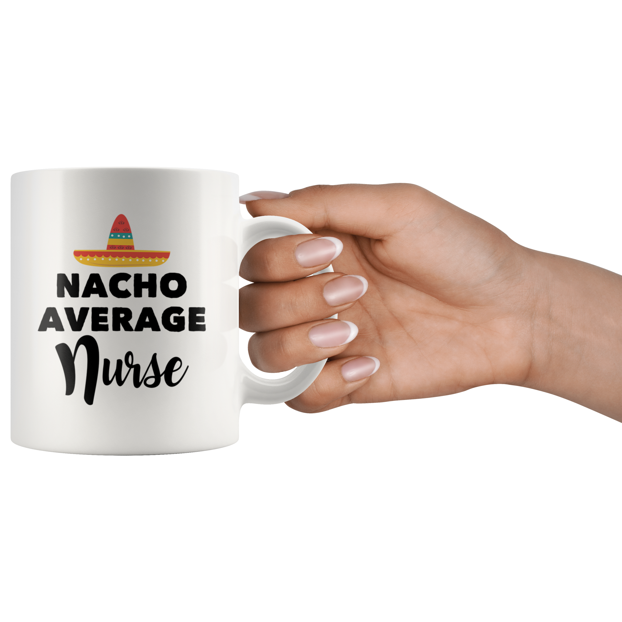 White 11oz Mug - Nacho Average Nurse