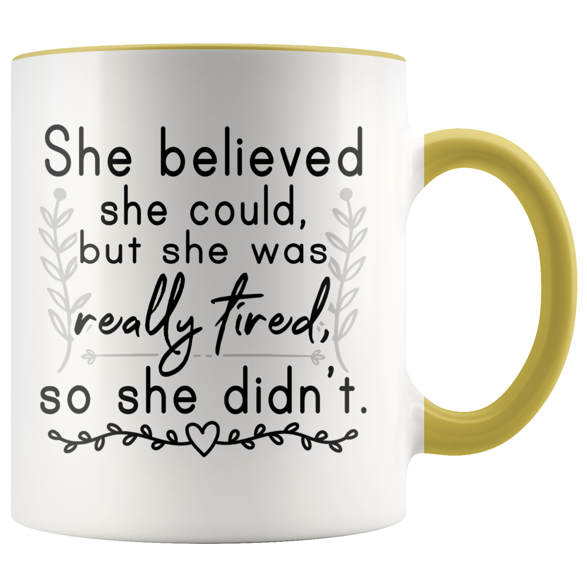 Accent Mug - She Believed She Could But She Was Tired So She Didn't