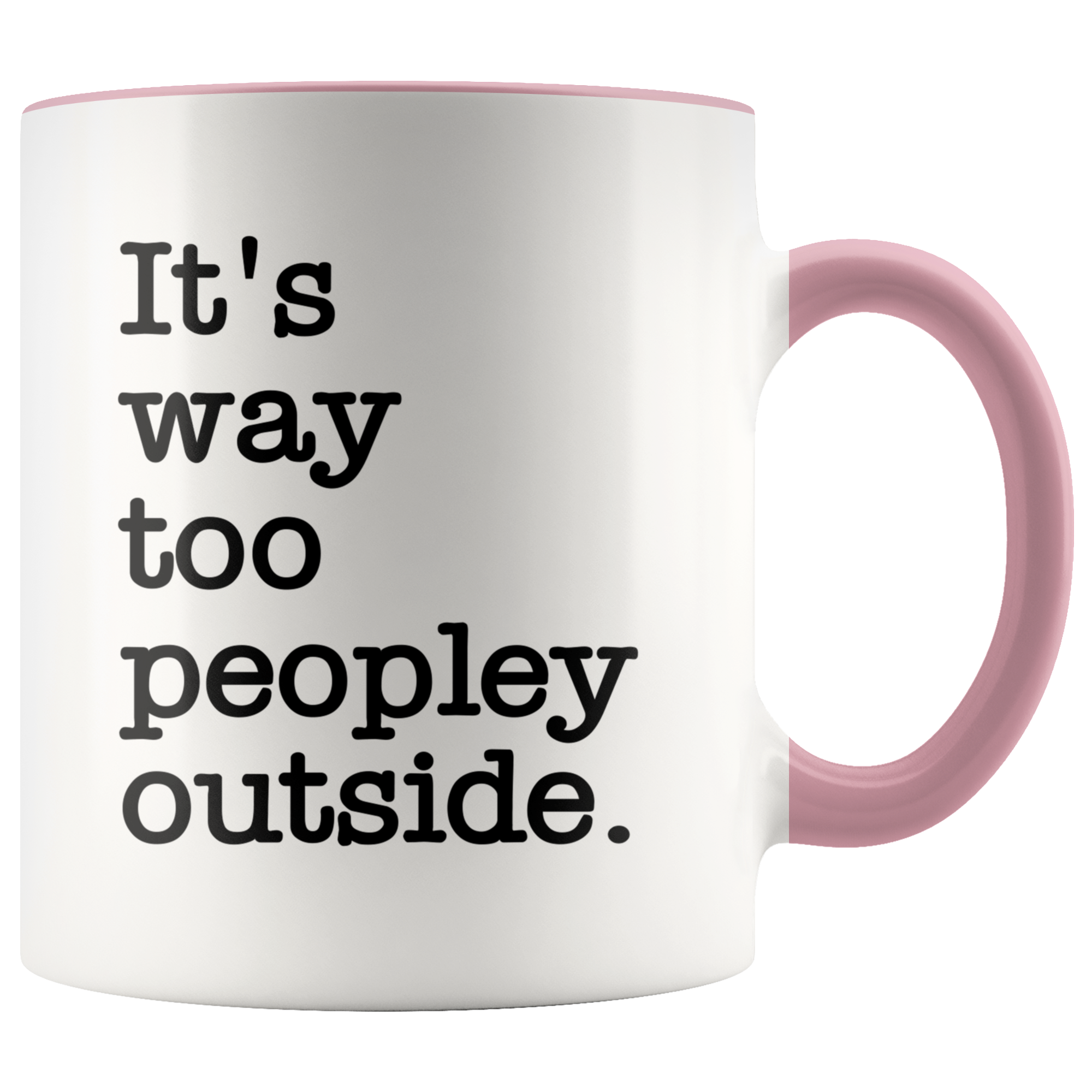 Accent Mug - Way Too Peopley Outside
