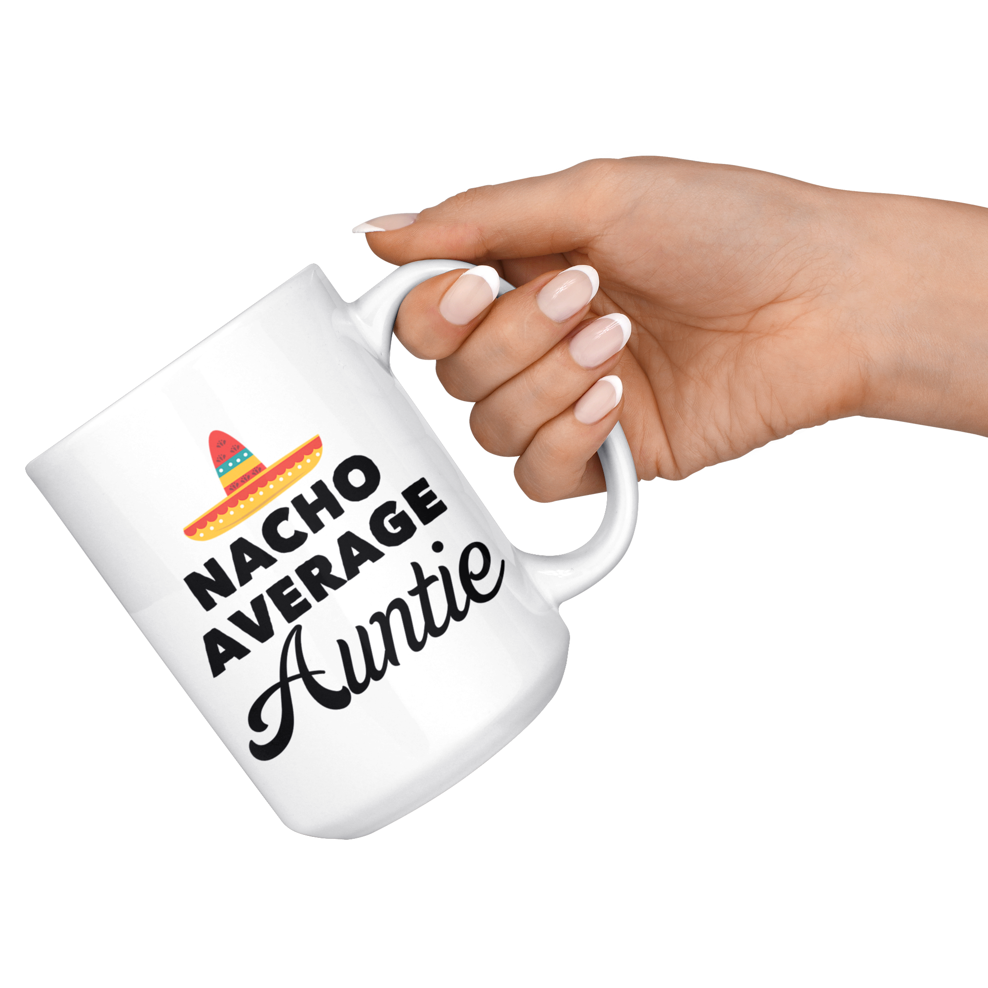 White 15oz Mug - Nacho Average Auntie
