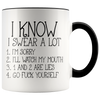 Accent Mug - I Know I Swear A Lot