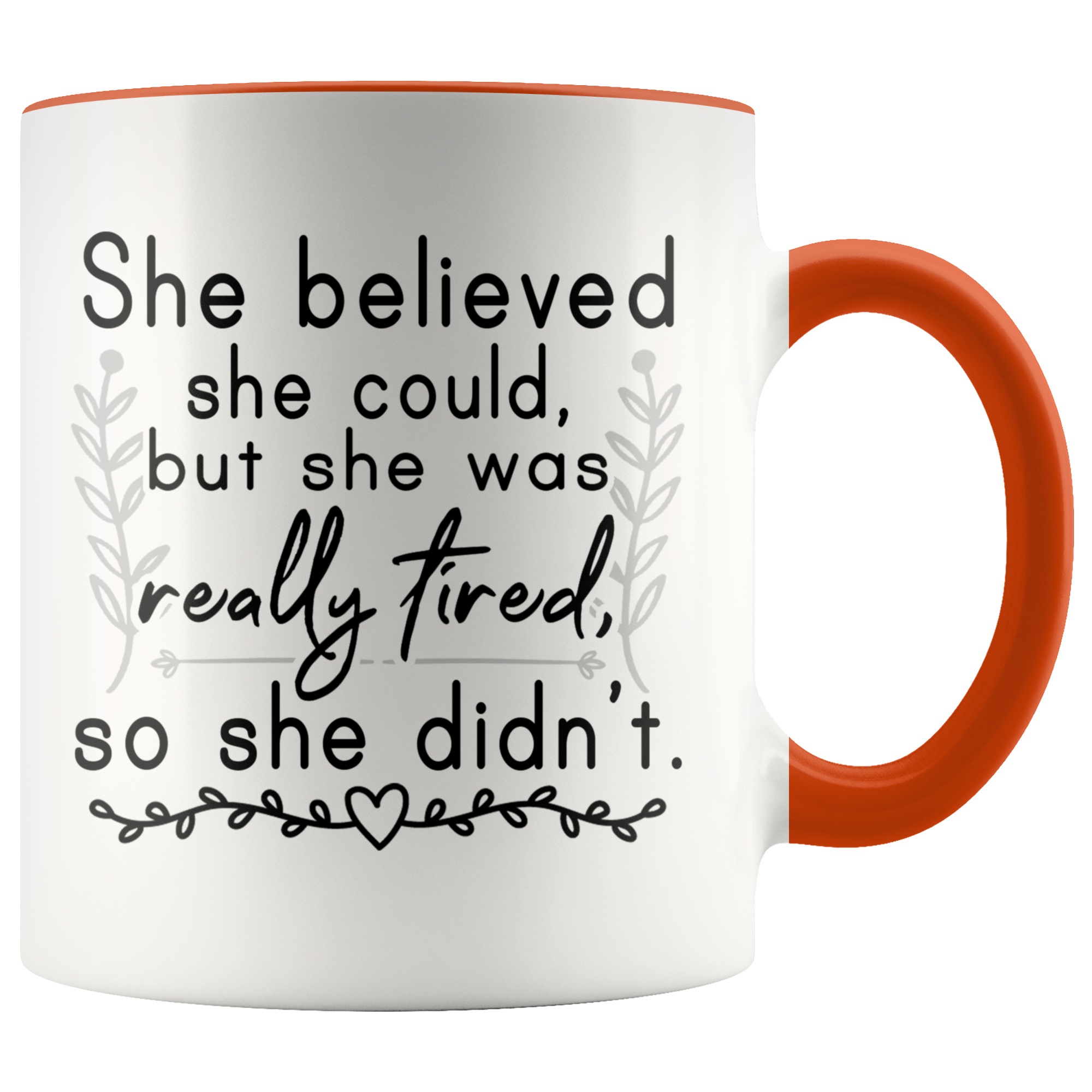 Accent Mug - She Believed She Could But She Was Tired So She Didn't