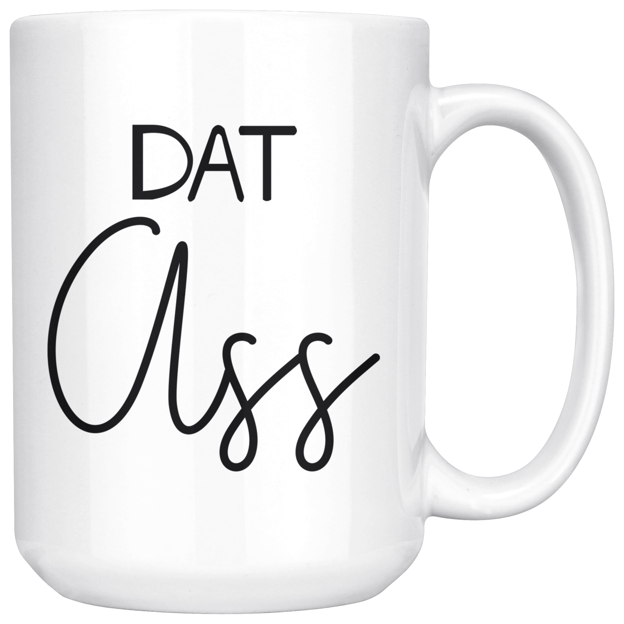 White Mugs - Dat Ass