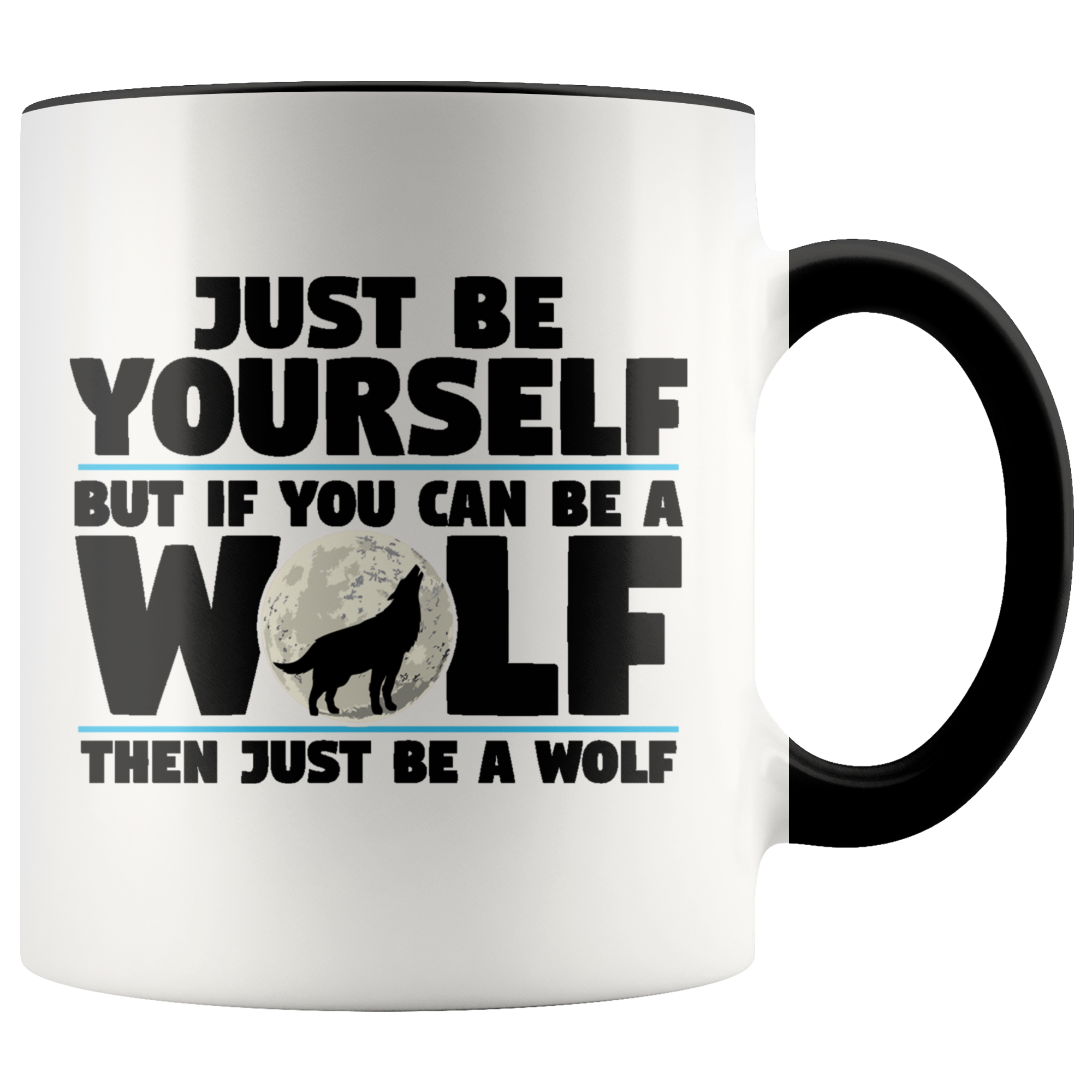 Accent Mug - Just Be A Wolf Mug