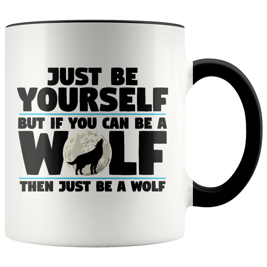 Accent Mug - Just Be A Wolf Mug
