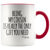 Accent Mug - Being My Cousin