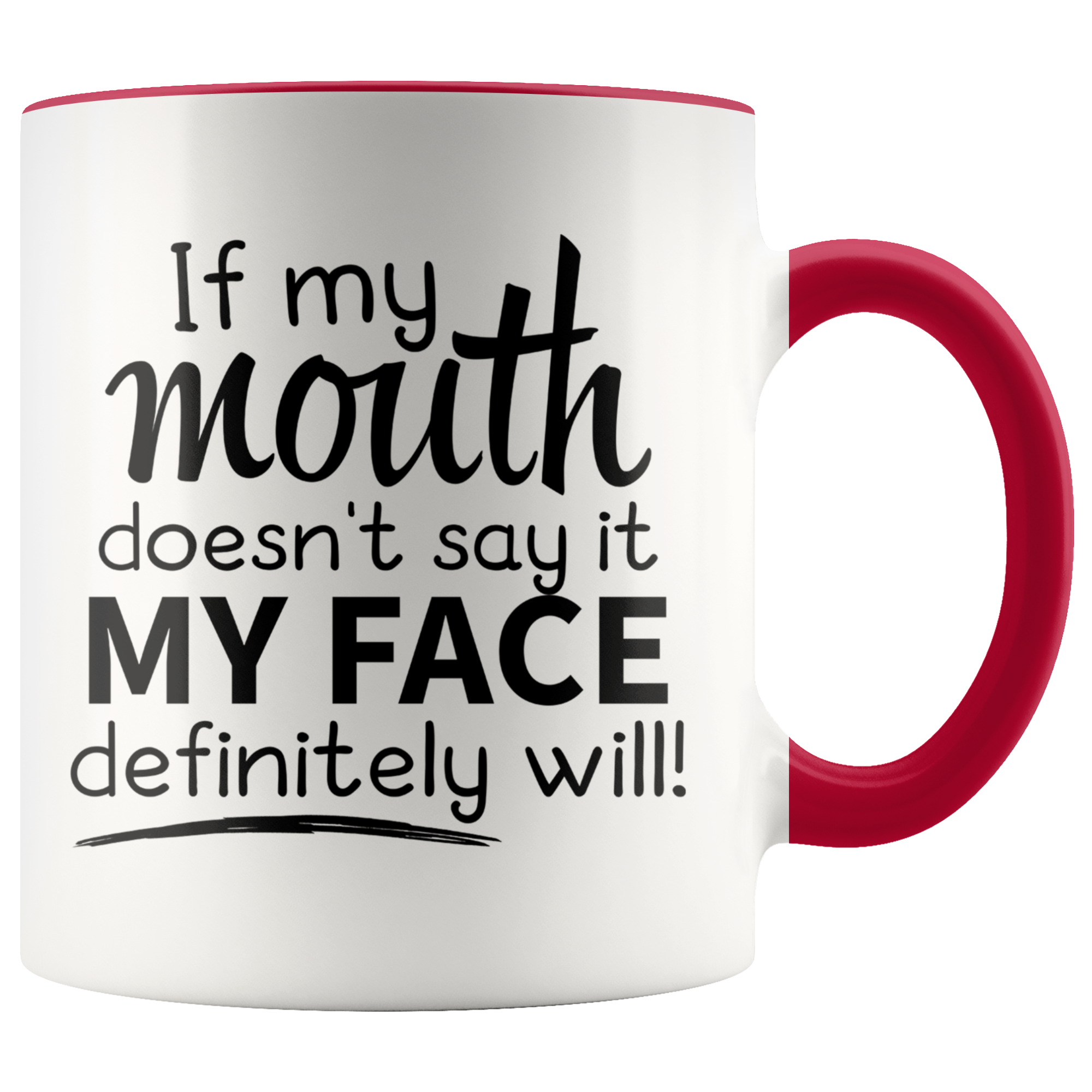 Accent Mug - If My Mouth Doesn't Say It
