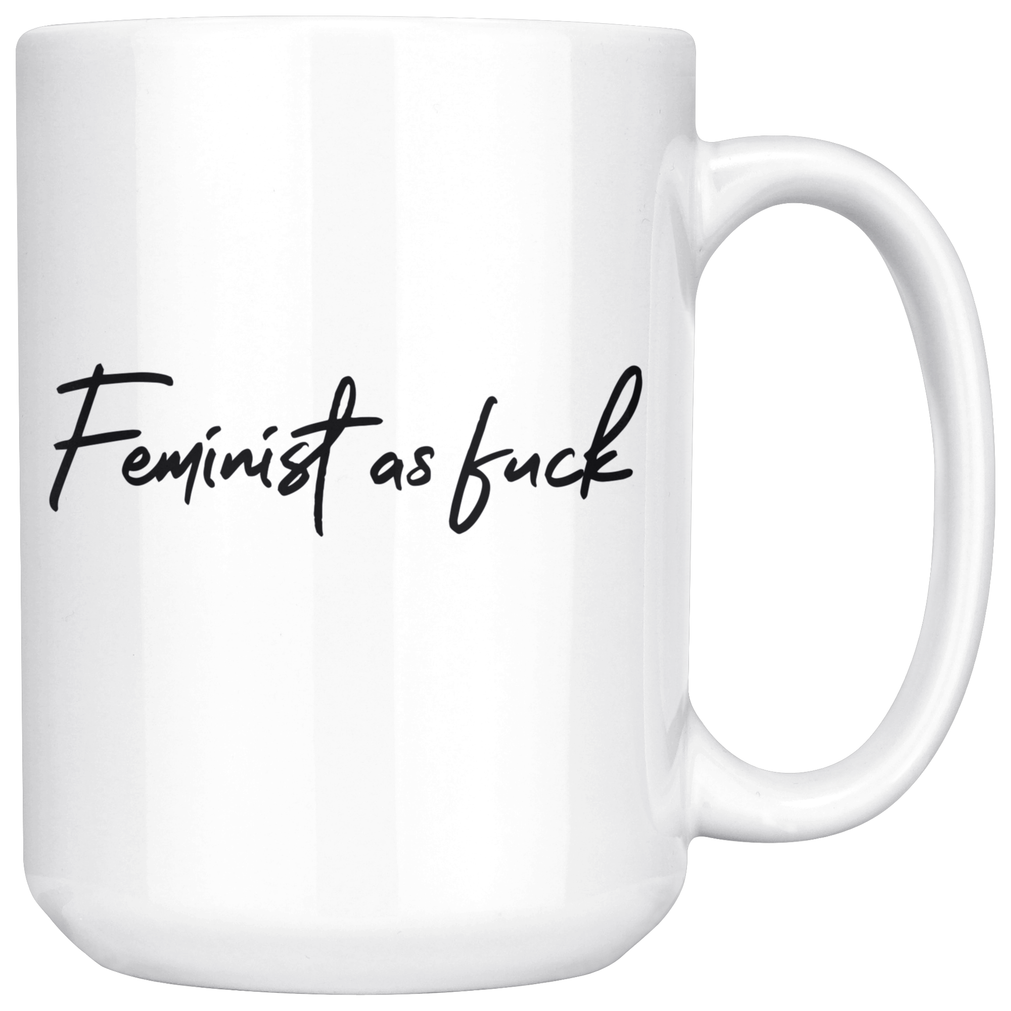 White 15oz Mug - Feminist As Fuck