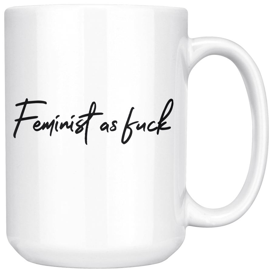 White 15oz Mug - Feminist As Fuck