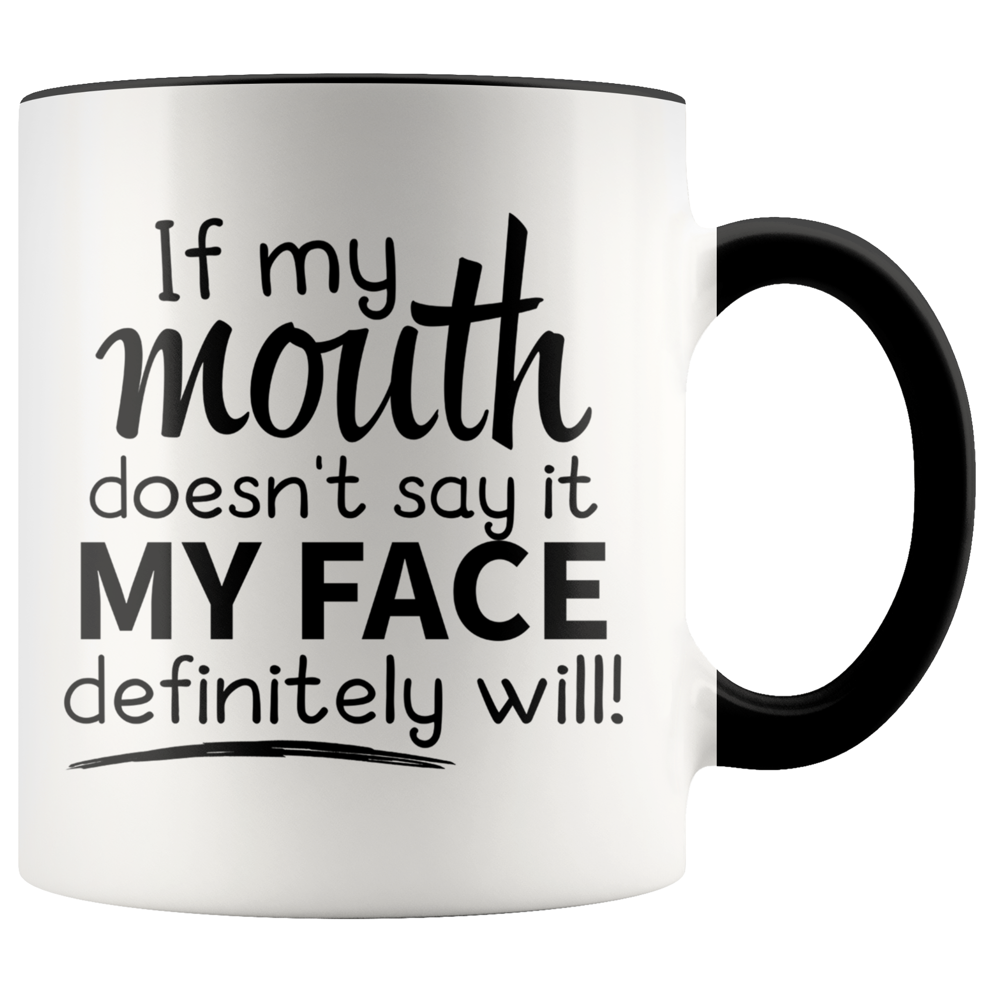 Accent Mug - If My Mouth Doesn't Say It