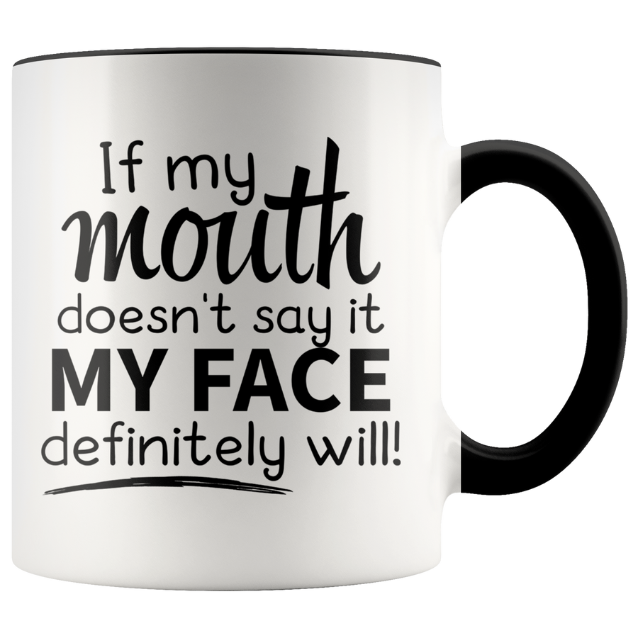 Accent Mug - If My Mouth Doesn't Say It