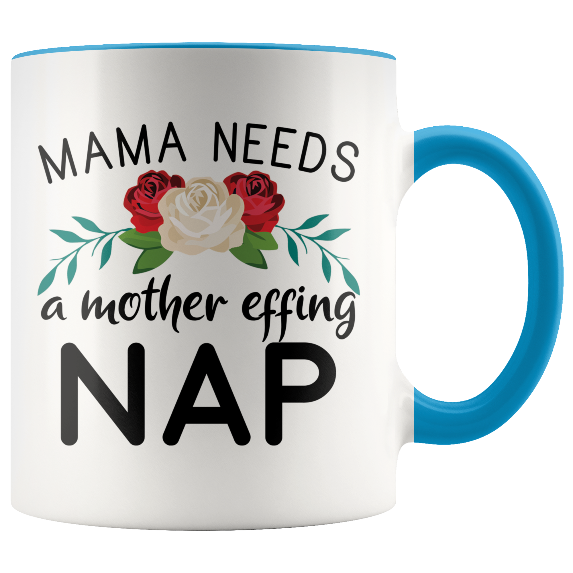 Accent Mug - Mama Needs A Mother Effing Nap