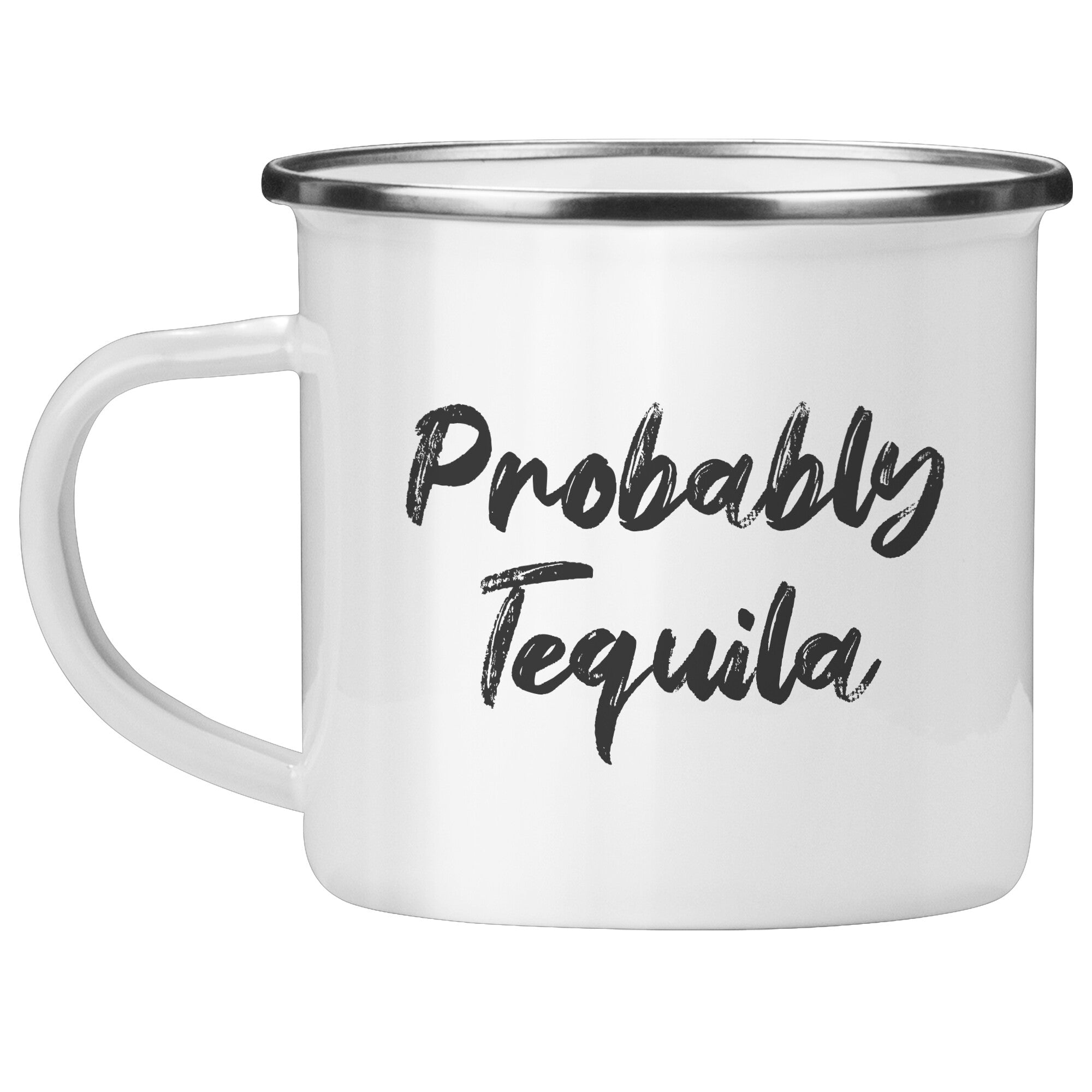 Camping Mug 12oz - Probably Tequila