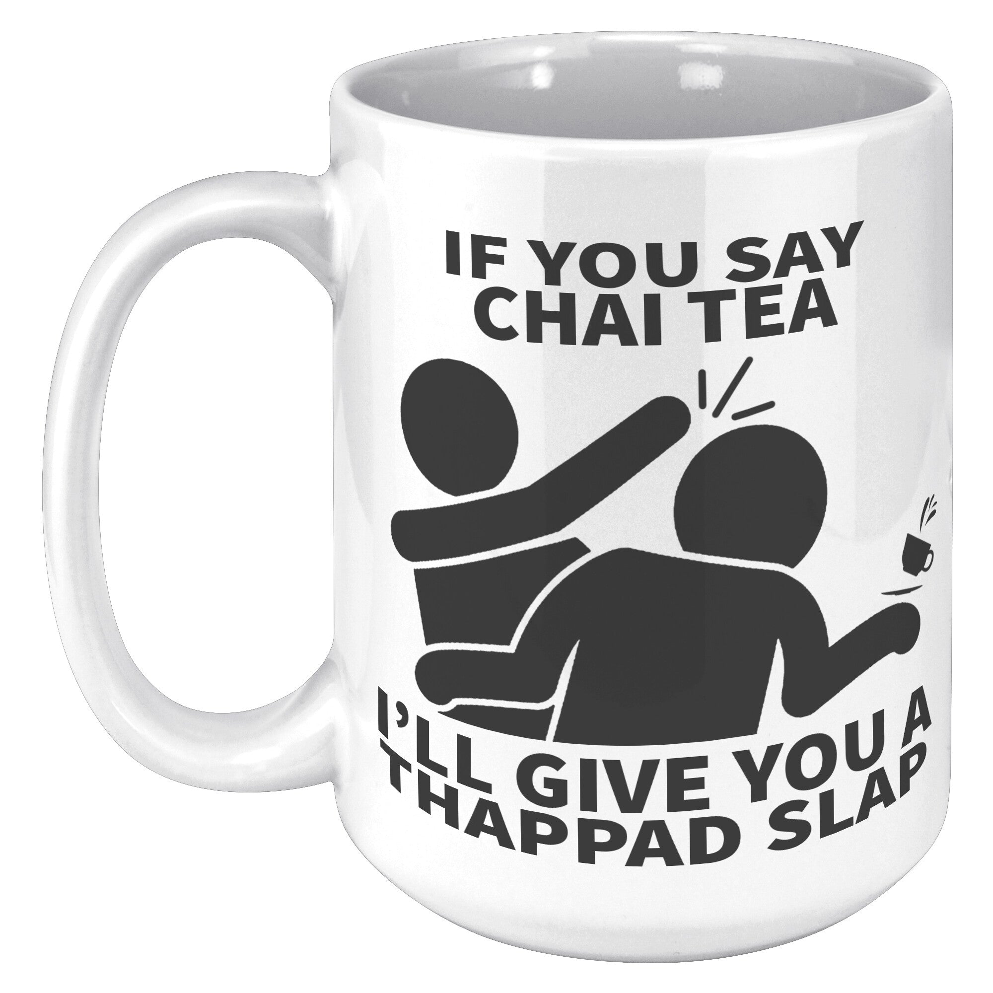 Chai Tea Thappad Slap - 15OZ WHITE MUG