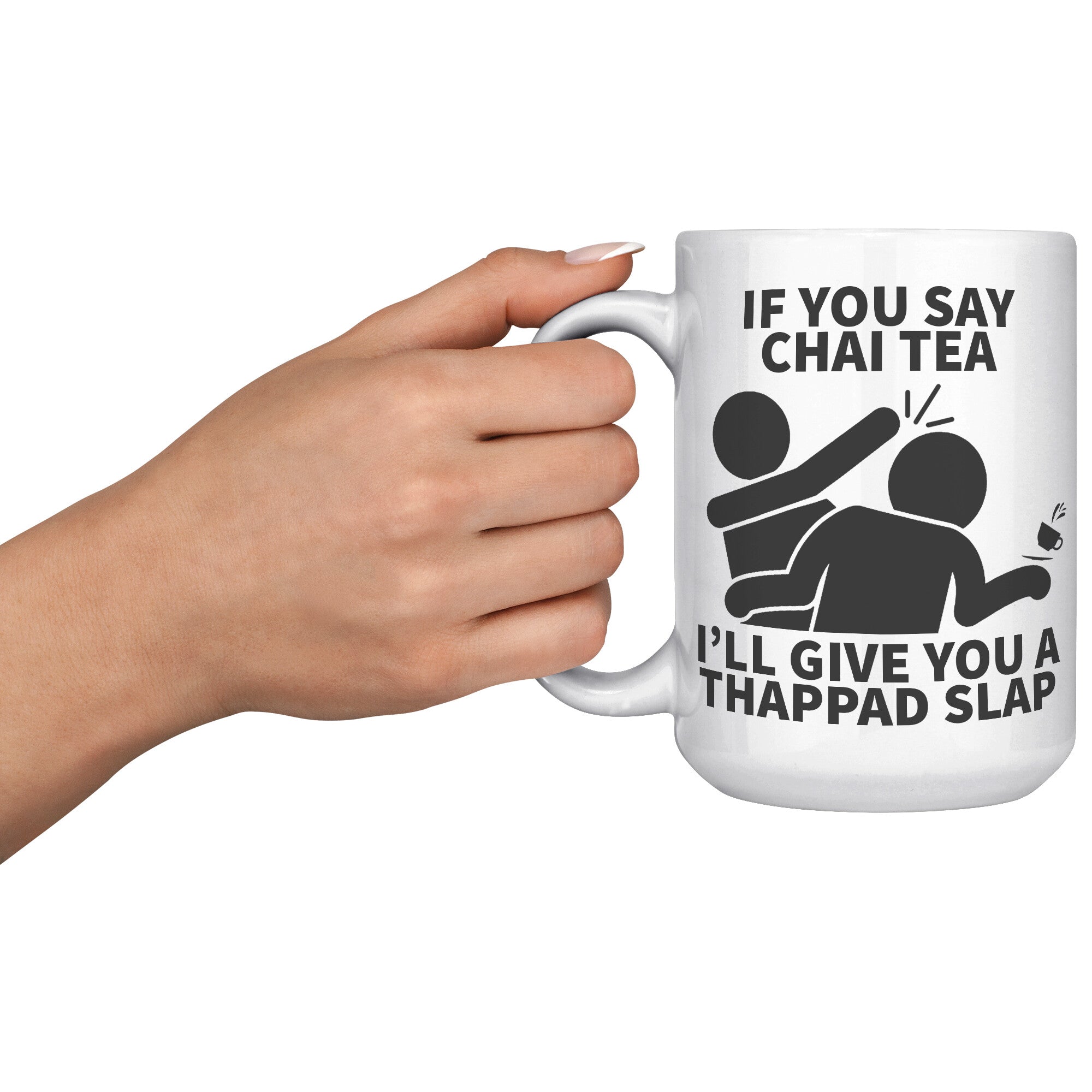 Chai Tea Thappad Slap - 15OZ WHITE MUG
