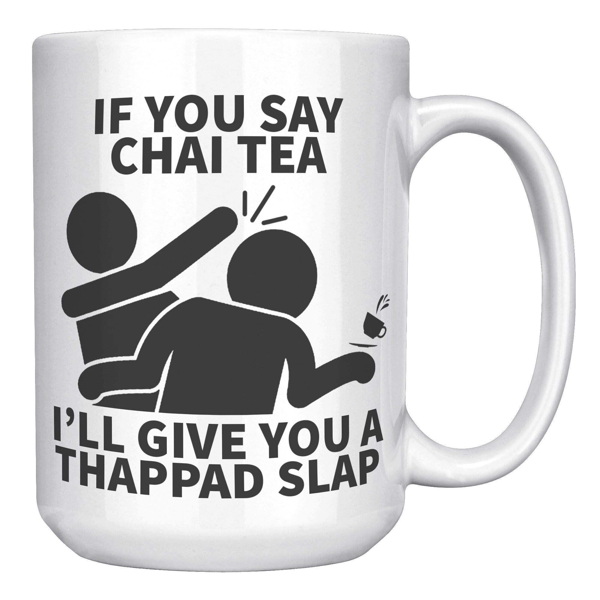 Chai Tea Thappad Slap - 15OZ WHITE MUG