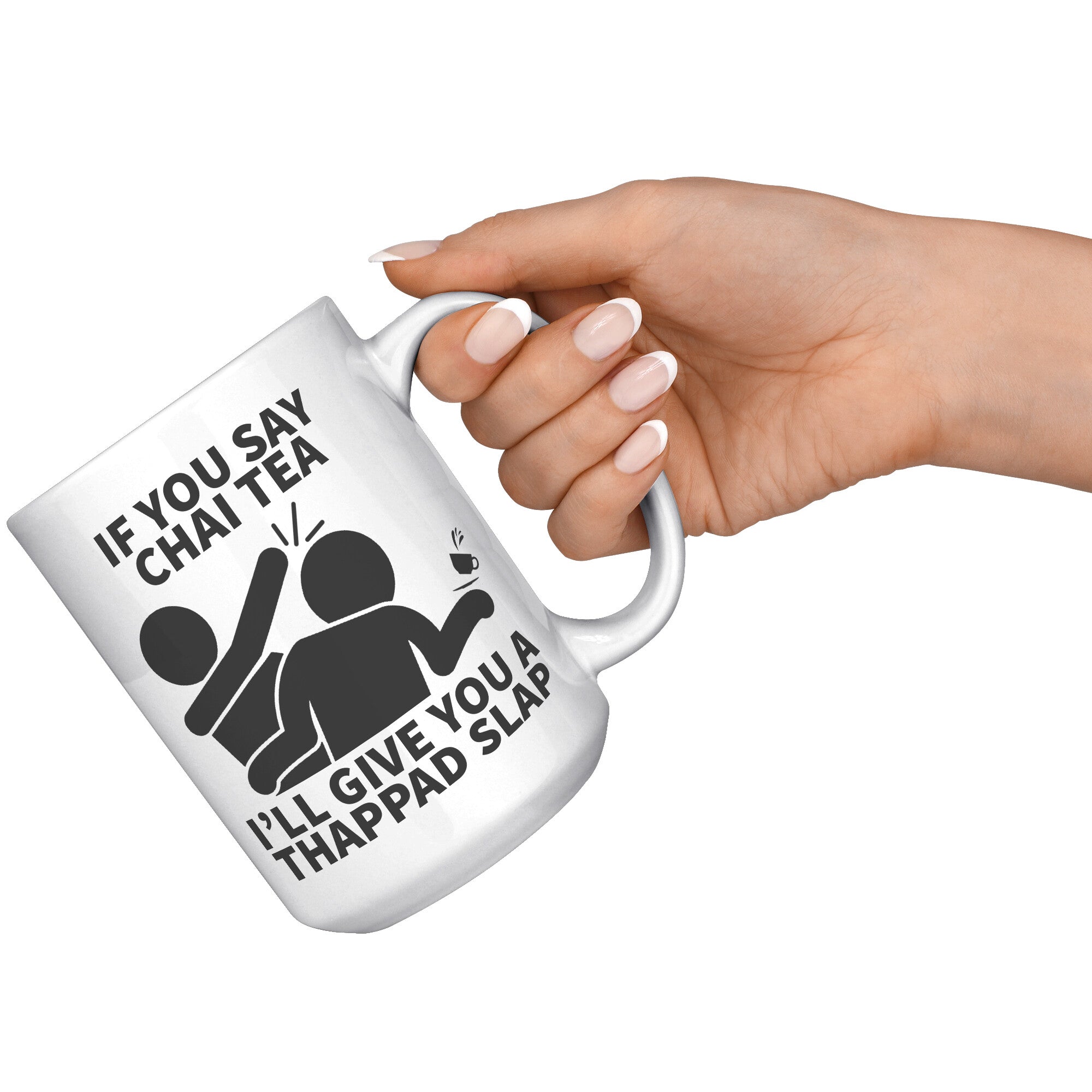 Chai Tea Thappad Slap - 15OZ WHITE MUG