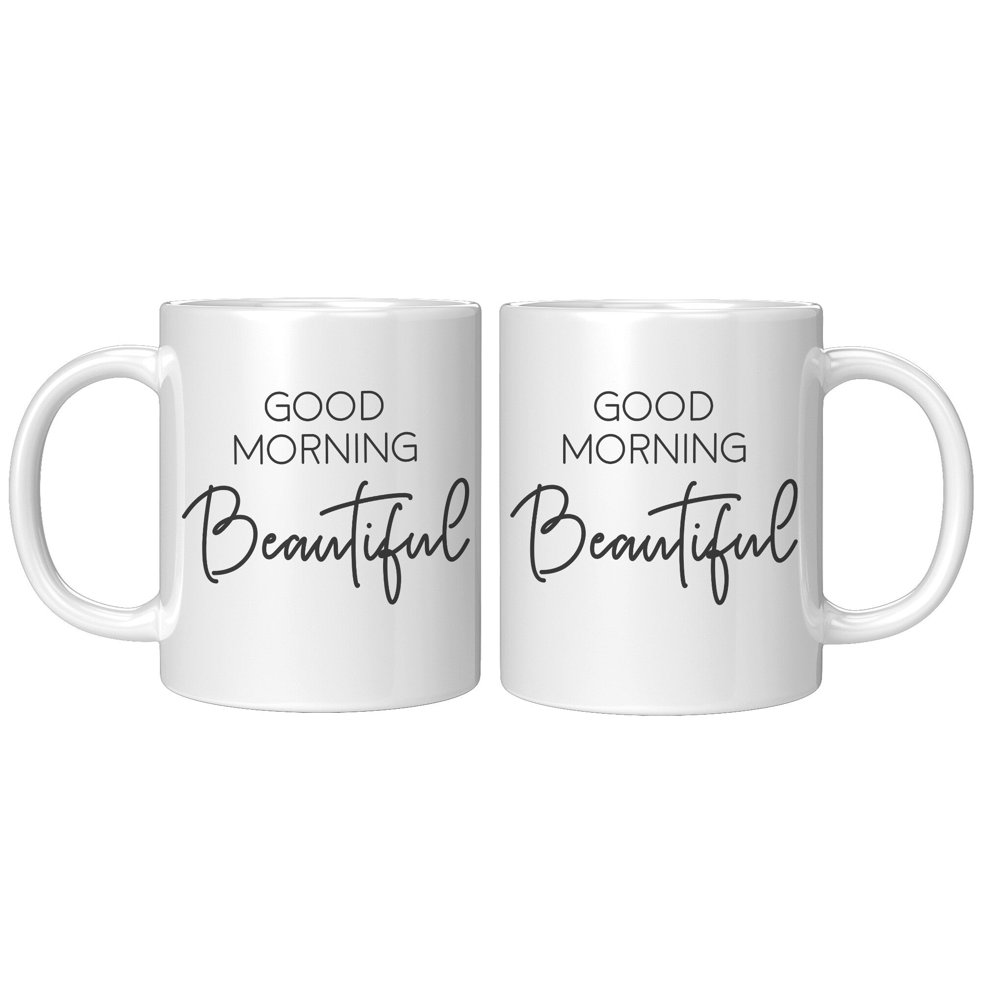 Matching 11oz White Mugs - Good Morning Beautiful