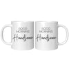 Matching 11oz White Mugs - Good Morning Handsome