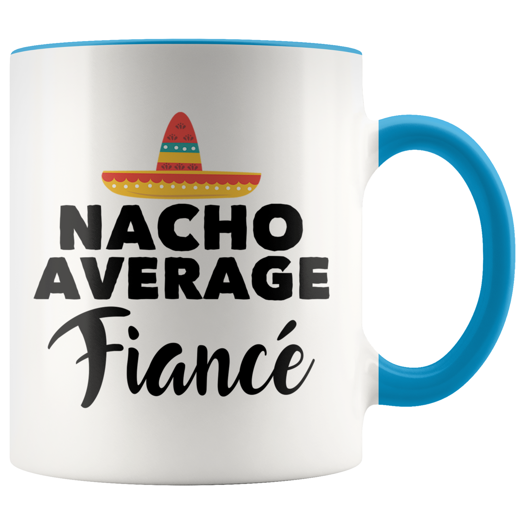 Accent Mug - Nacho Average Fiance