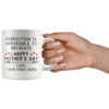 White Mugs - Perfection Impossible To Recreate Mother's Day