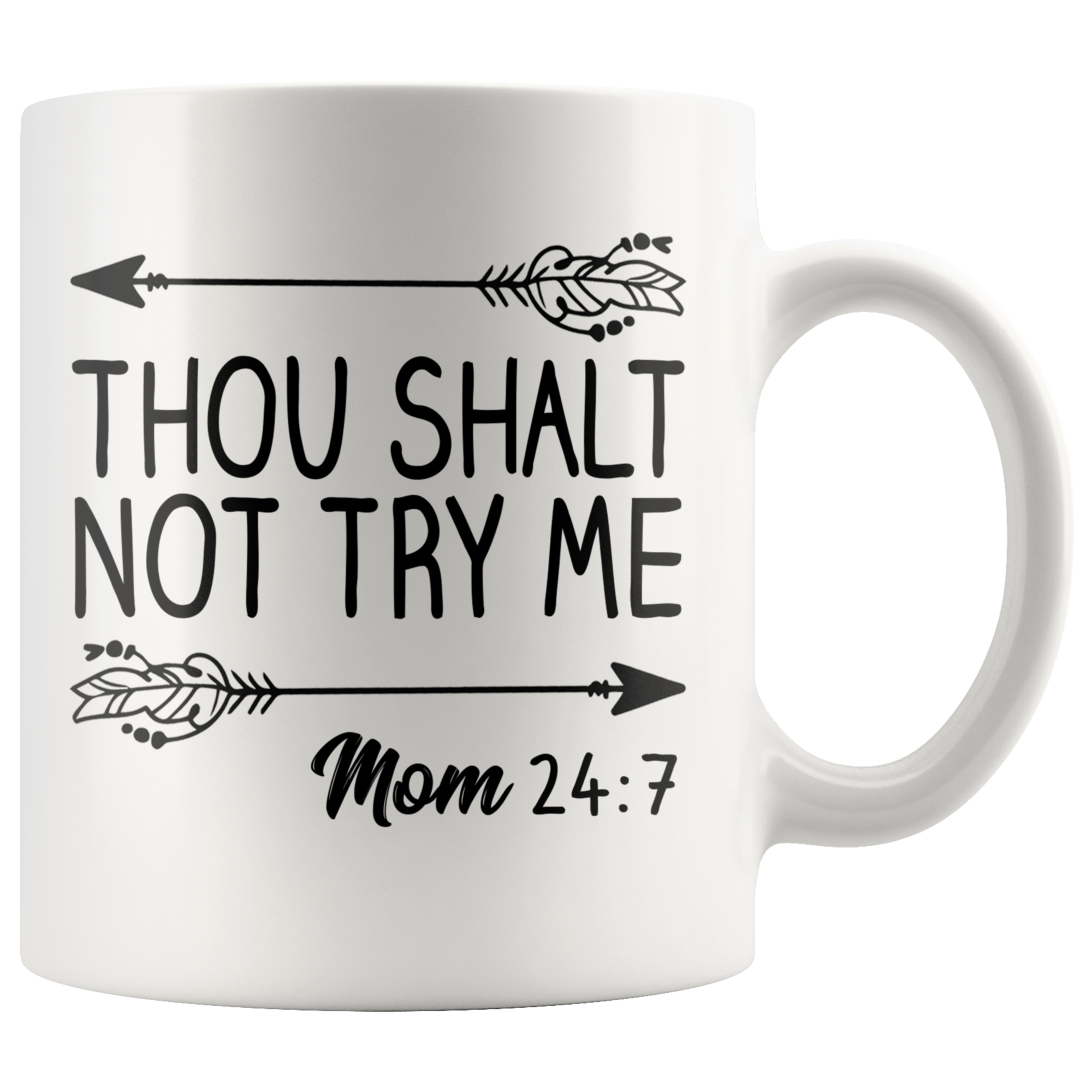 White 11oz Mug - Thou Shalt Not Try Me Mom