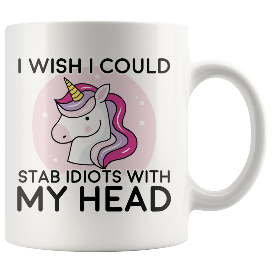 White 11oz Mug - Unicorn Stab Idiots