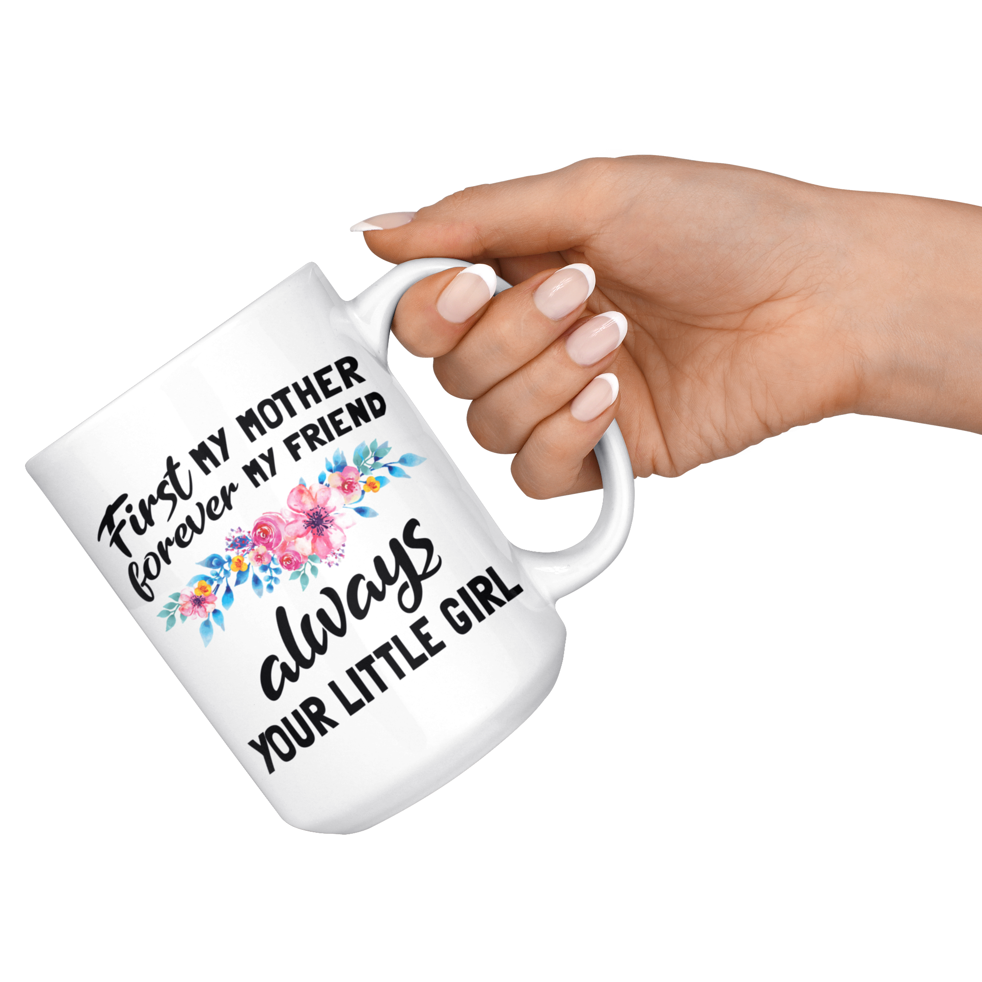 White 15oz Mug - First Mother Always Little Girl