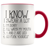 Accent Mug - I Know I Swear A Lot