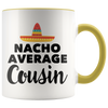 Accent Mug - Nacho Average Cousin